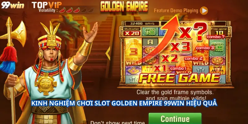 Kinh Nghiệm Chơi Slot Golden Empire 99Win Hiệu Quả